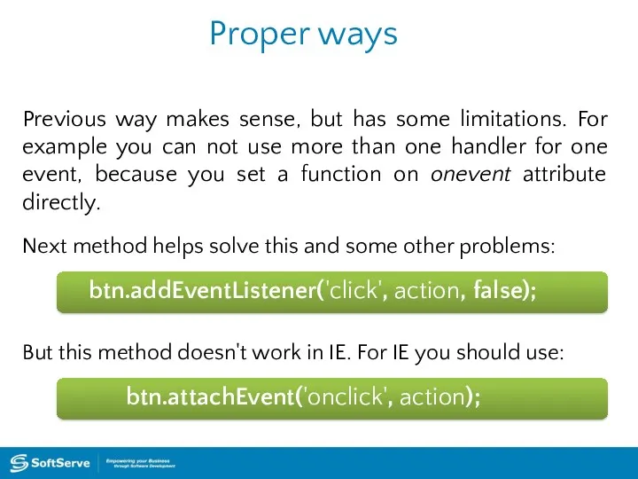 Proper ways Previous way makes sense, but has some limitations.