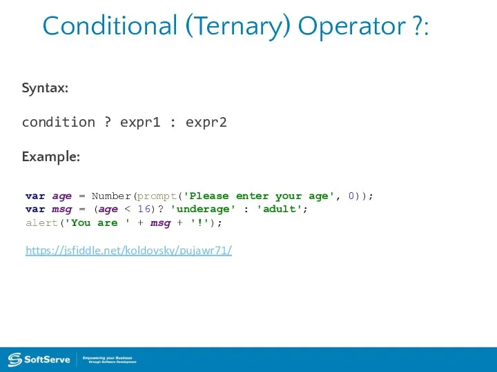 Conditional (Ternary) Operator ?: Syntax: condition ? expr1 : expr2