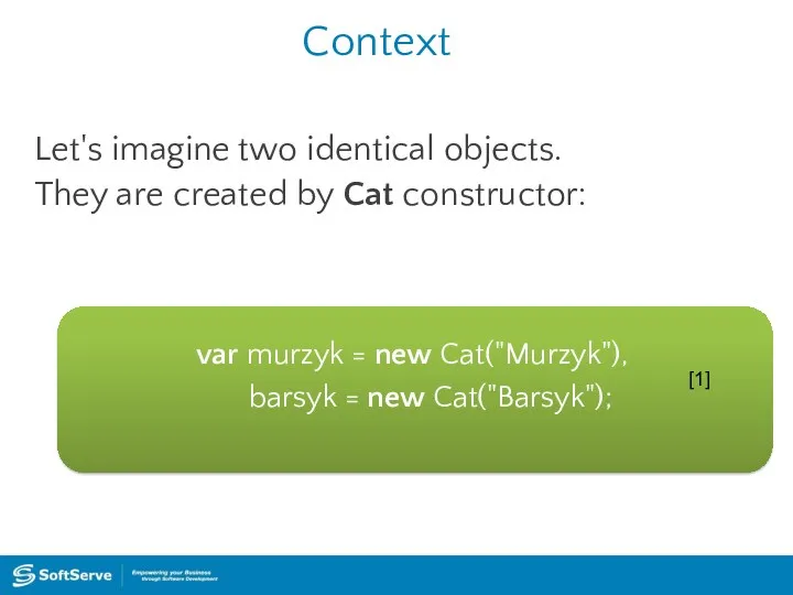 Context Let's imagine two identical objects. They are created by