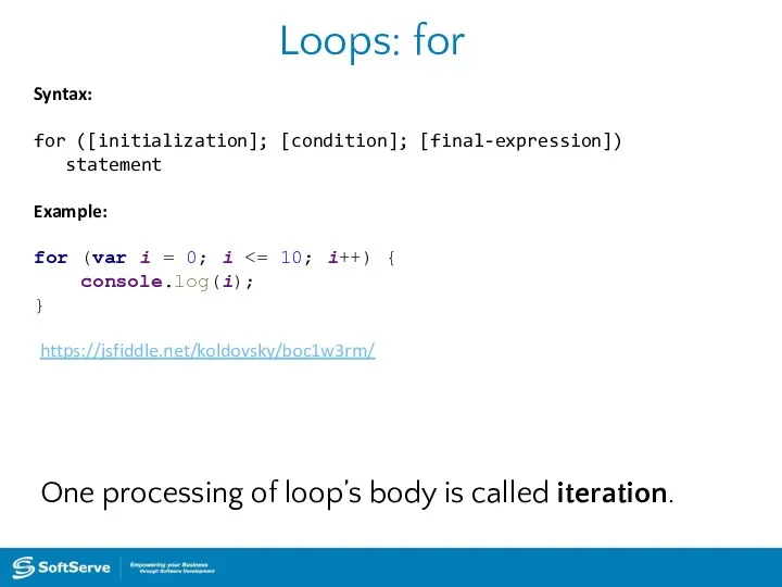 Loops: for One processing of loop’s body is called iteration.