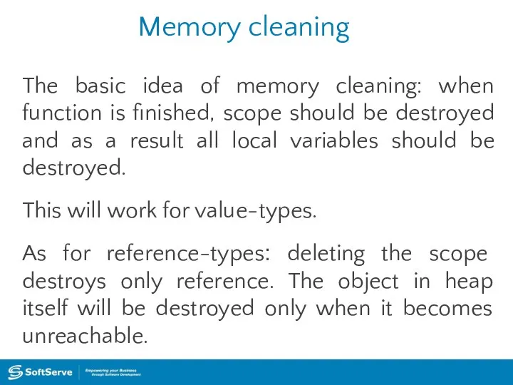Memory cleaning The basic idea of memory cleaning: when function