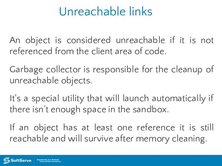 Unreachable links An object is considered unreachable if it is