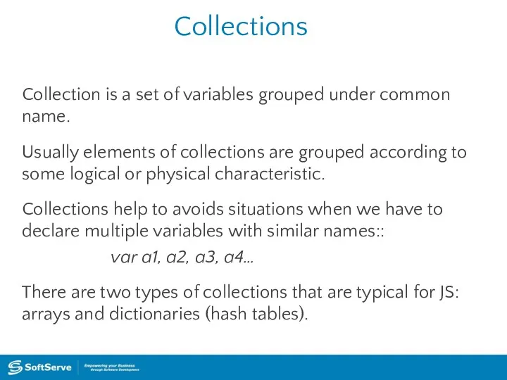 Collections Collection is a set of variables grouped under common