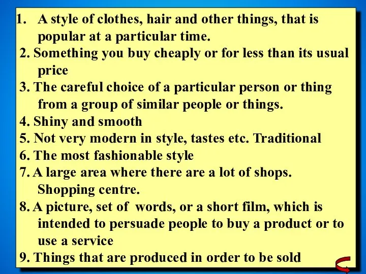 A style of clothes, hair and other things, that is popular at a