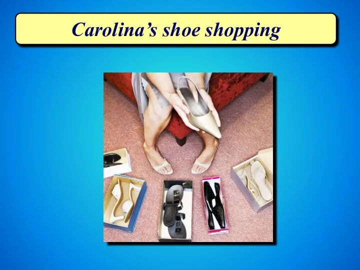 Сarolina’s shoe shopping