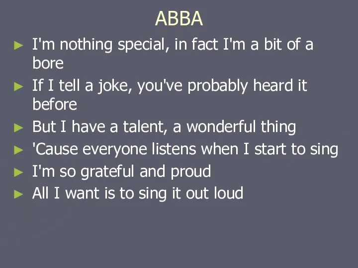 ABBA I'm nothing special, in fact I'm a bit of