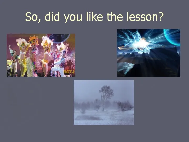 So, did you like the lesson?