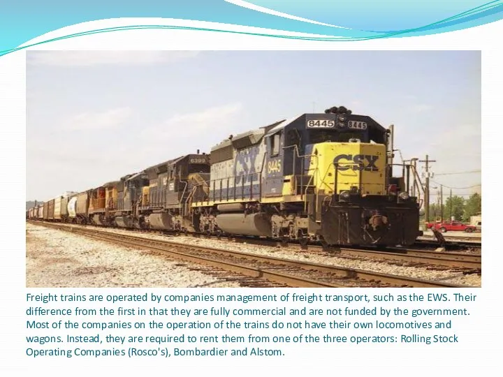 Freight trains are operated by companies management of freight transport,