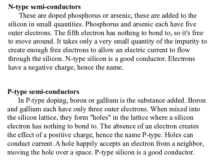 N-type semi-conductors These are doped phosphorus or arsenic, these are