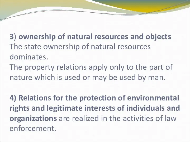 3) ownership of natural resources and objects The state ownership