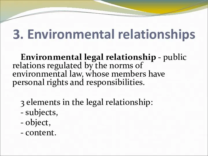 3. Environmental relationships Environmental legal relationship - public relations regulated