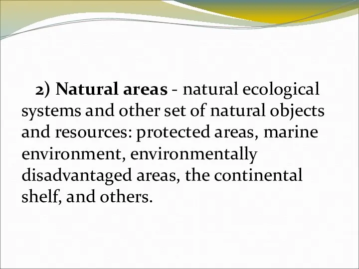 2) Natural areas - natural ecological systems and other set