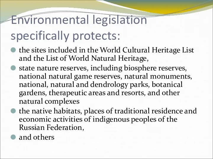 Environmental legislation specifically protects: the sites included in the World