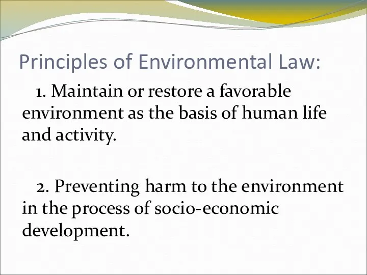 Principles of Environmental Law: 1. Maintain or restore a favorable