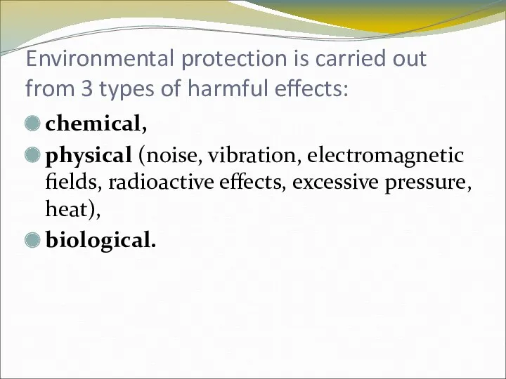 Environmental protection is carried out from 3 types of harmful
