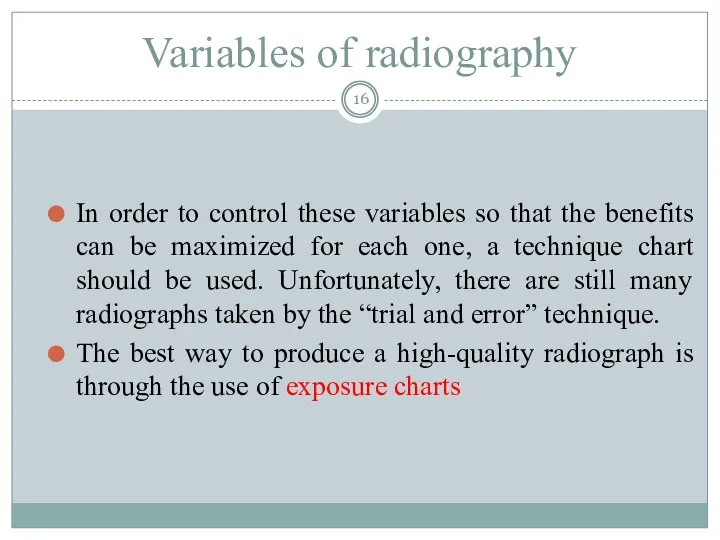 Variables of radiography In order to control these variables so