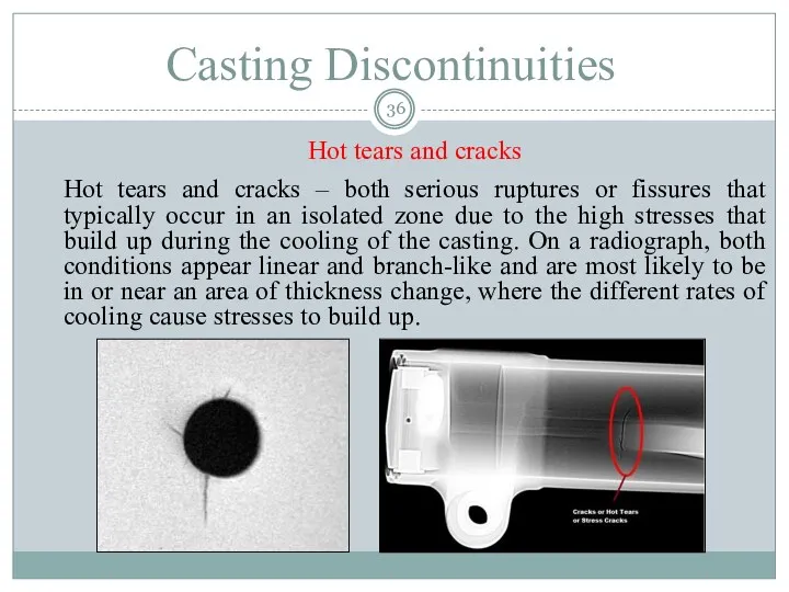 Casting Discontinuities Hot tears and cracks Hot tears and cracks