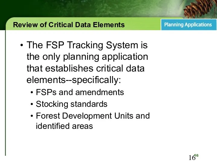 Review of Critical Data Elements The FSP Tracking System is the only planning