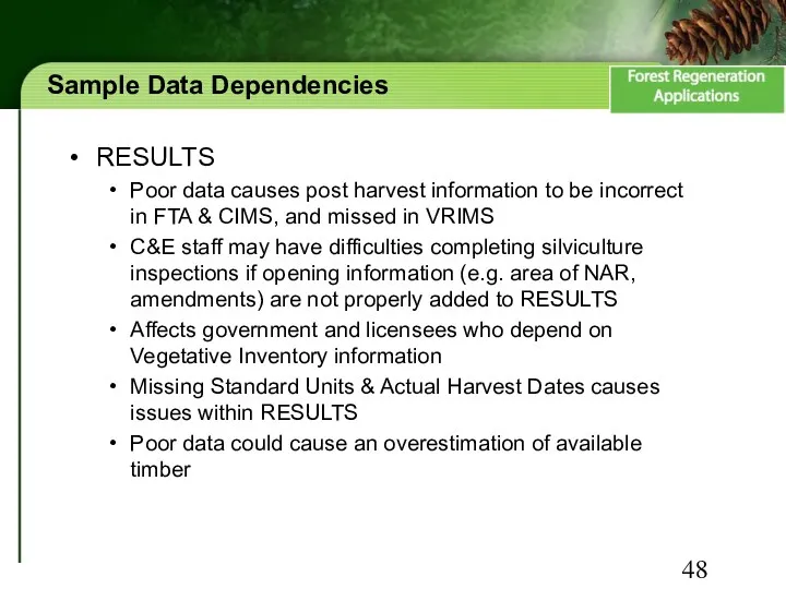 Sample Data Dependencies RESULTS Poor data causes post harvest information to be incorrect
