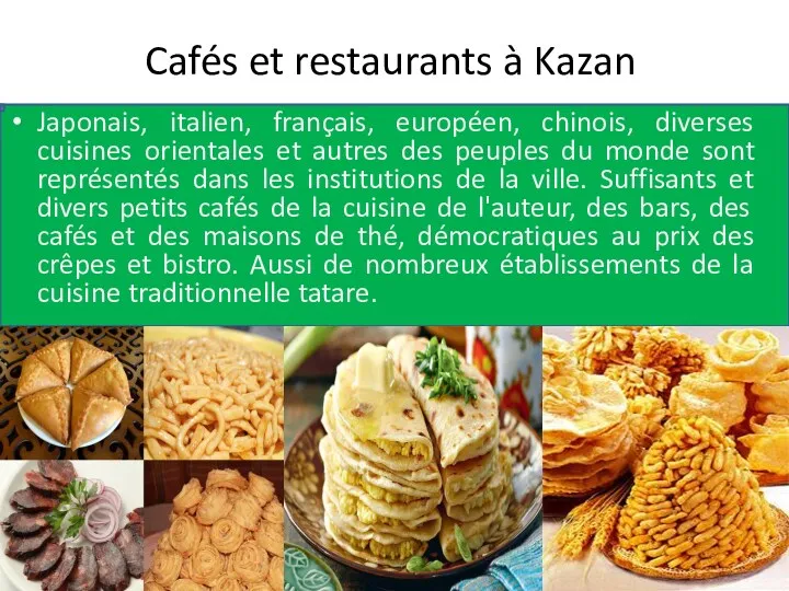Cafés et restaurants à Kazan Japonais, italien, français, européen, chinois, diverses cuisines orientales