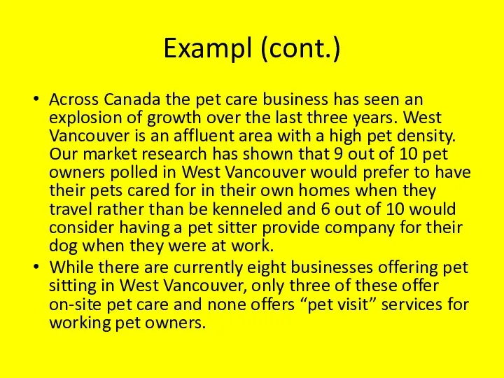 Exampl (cont.) Across Canada the pet care business has seen