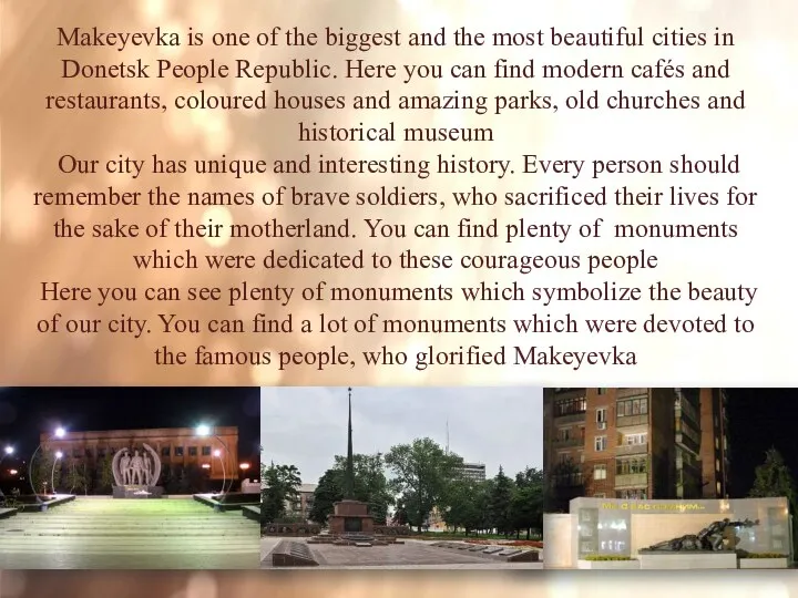 Makeyevka is one of the biggest and the most beautiful