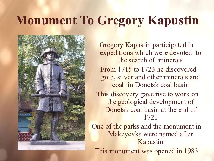 Monument To Gregory Kapustin Gregory Kapustin participated in expeditions which