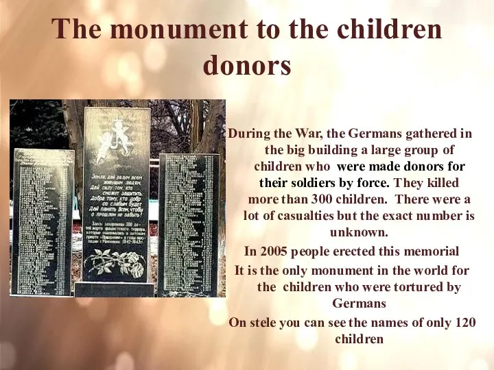 The monument to the children donors During the War, the