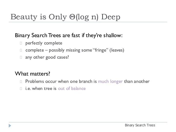 Beauty is Only Θ(log n) Deep Binary Search Trees Binary Search Trees are