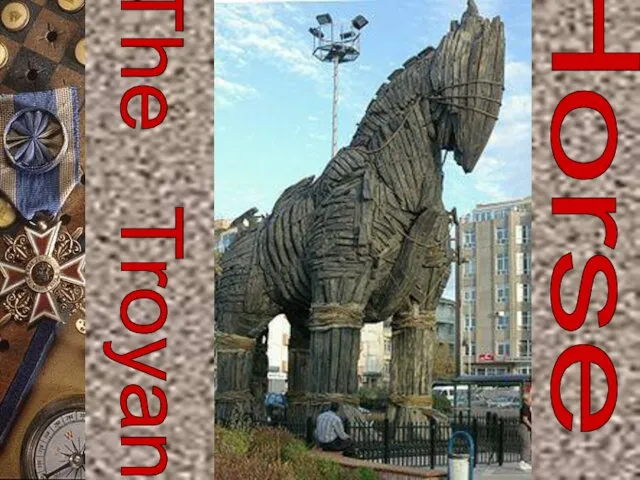 The Troyan Horse