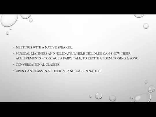 MEETINGS WITH A NATIVE SPEAKER. MUSICAL MATINEES AND HOLIDAYS, WHERE