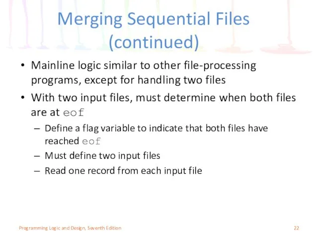 Mainline logic similar to other file-processing programs, except for handling