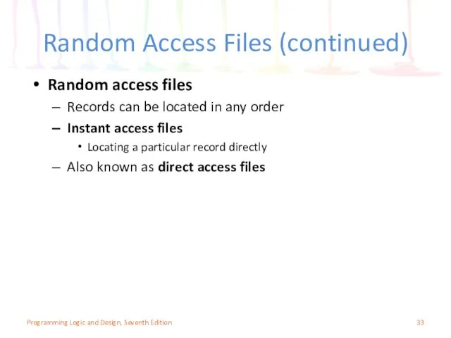 Random Access Files (continued) Random access files Records can be