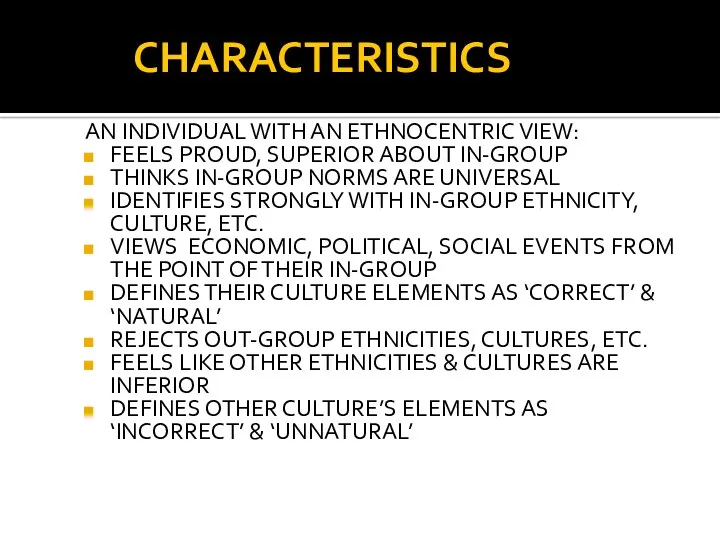 CHARACTERISTICS AN INDIVIDUAL WITH AN ETHNOCENTRIC VIEW: FEELS PROUD, SUPERIOR