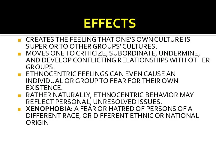 EFFECTS CREATES THE FEELING THAT ONE’S OWN CULTURE IS SUPERIOR