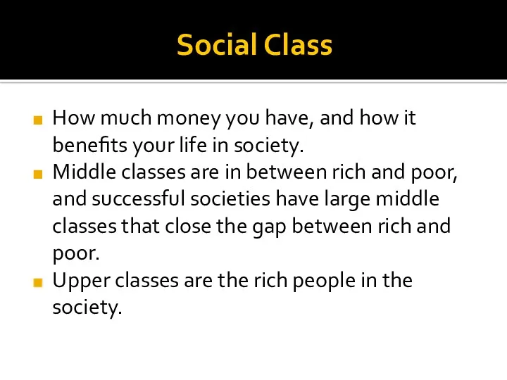 Social Class How much money you have, and how it