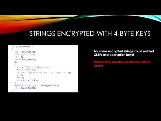 STRINGS ENCRYPTED WITH 4-BYTE KEYS For some encrypted strings could