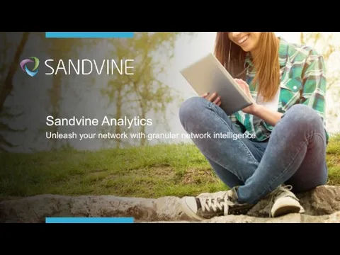 Sandvine Analytics Unleash your network with granular network intelligence