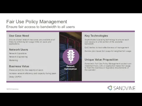 Fair Use Policy Management Ensure fair access to bandwidth to