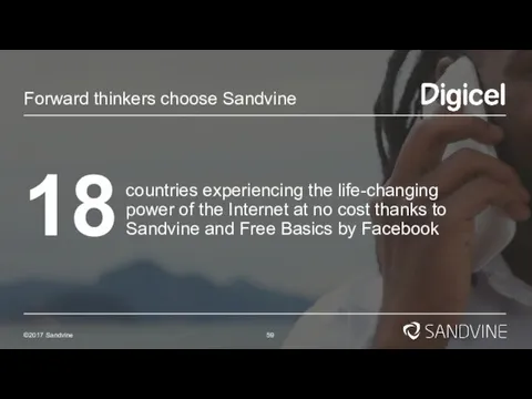 Forward thinkers choose Sandvine ©2017 Sandvine