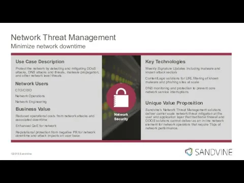 Network Threat Management Minimize network downtime Use Case Description Protect