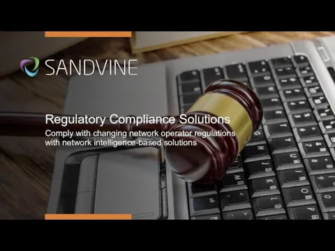 Regulatory Compliance Solutions Comply with changing network operator regulations with network intelligence-based solutions