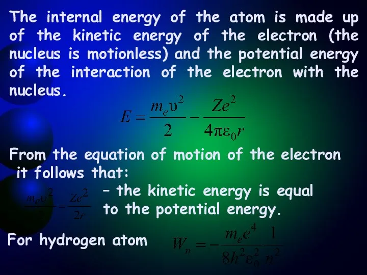 The internal energy of the atom is made up of