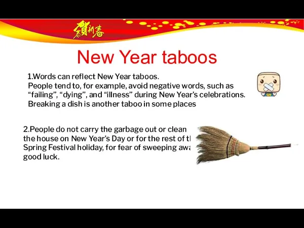 New Year taboos 1.Words can reflect New Year taboos. People