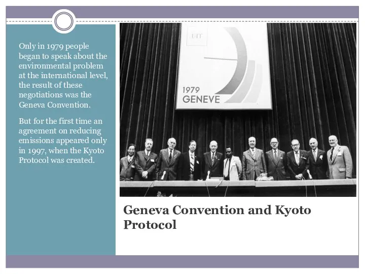 Geneva Convention and Kyoto Protocol Only in 1979 people began