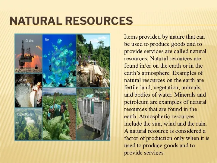 NATURAL RESOURCES Items provided by nature that can be used