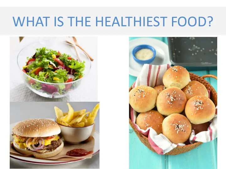 WHAT IS THE HEALTHIEST FOOD?