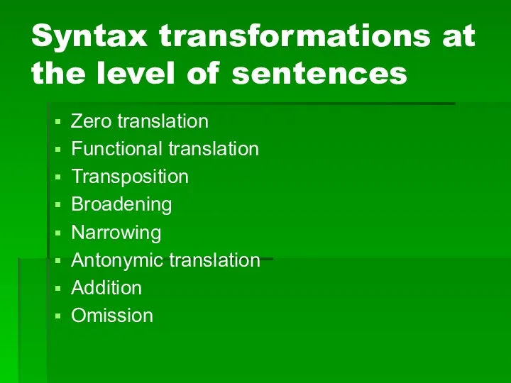 Syntax transformations at the level of sentences Zero translation Functional translation Transposition Broadening