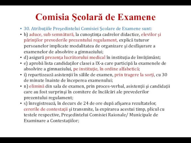 Comisia Şcolară de Examene 30. Atribuţiile Preşedintelui Comisiei Şcolare de