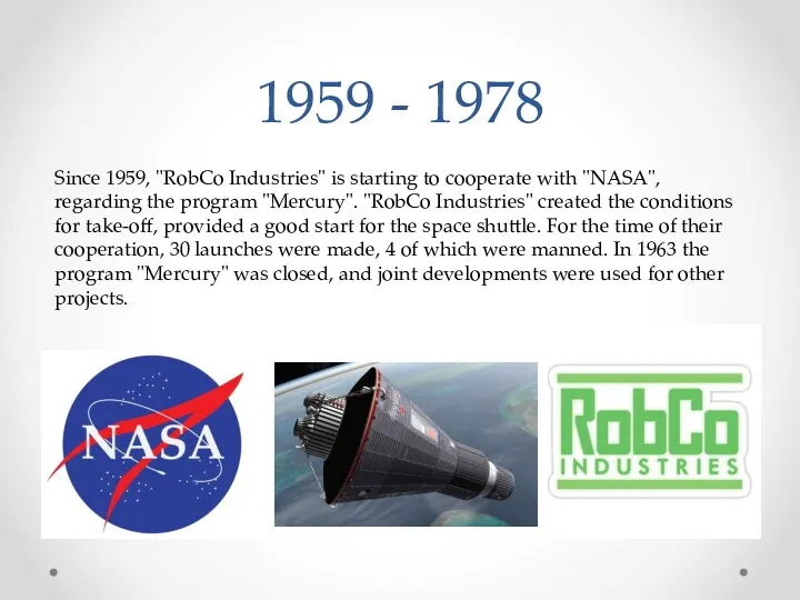 1959 - 1978 Since 1959, "RobCo Industries" is starting to